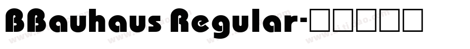 BBauhaus Regular字体转换
